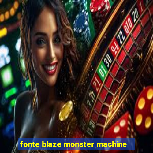 fonte blaze monster machine